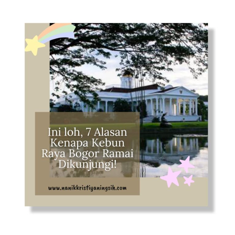 Ini loh, 7 Alasan Kenapa Kebun Raya Bogor Ramai Dikunjungi!